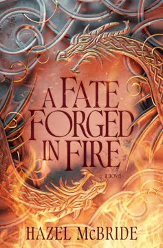 A Fate Forged in Fire Summary
