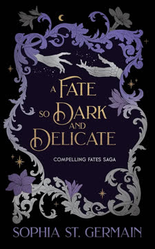 A Fate so Dark and Delicate Summary