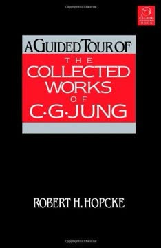 A Guided Tour of the Collected Works of C.G. Jung Summary