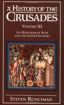 A History of the Crusades, Vol. III Summary