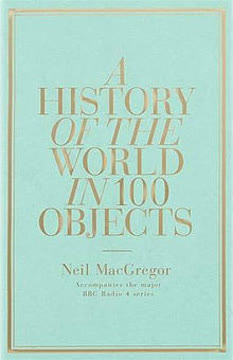 A History of the World in 100 Objects Summary