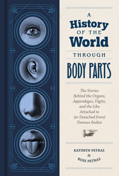 A History of the World Through Body Parts Summary