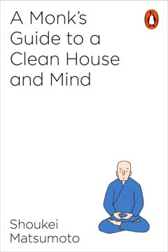 A Monk’s Guide to A Clean House &amp; Mind Summary