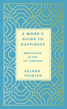 A Monk&#039;s Guide to Happiness Summary