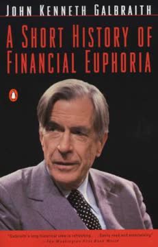 A Short History of Financial Euphoria Summary
