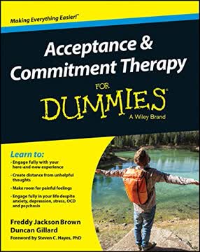 Acceptance and Commitment Therapy For Dummies Summary
