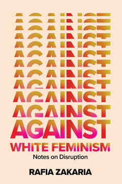 Against White Feminism Summary
