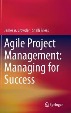 Agile Project Management by James Crowder