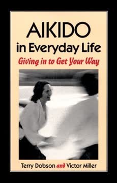 Aikido in Everyday Life Summary
