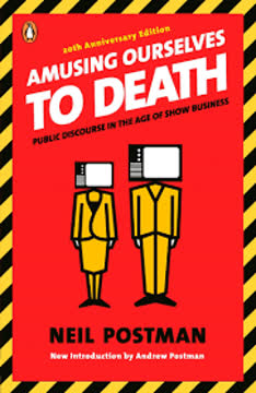 Amusing Ourselves to Death Summary