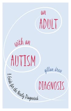An Adult with an Autism Diagnosis Summary