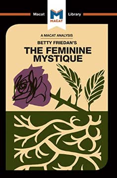 An Analysis of Betty Friedan&#039;s The Feminine Mystique Summary
