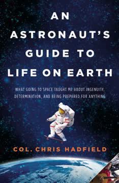 An Astronaut&#039;s Guide to Life on Earth Summary