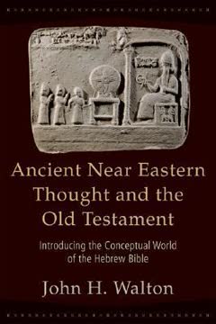 Ancient Near Eastern Thought and the Old Testament Summary