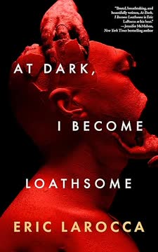 At Dark, I Become Loathsome Summary