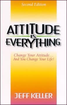 Attitude Is Everything Summary