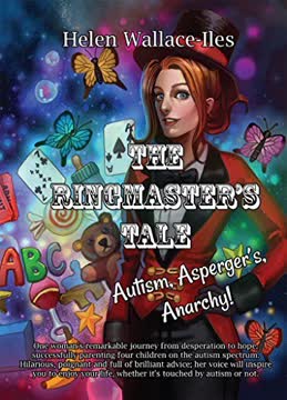 Autism, Asperger's, Anarchy! The Ringmaster's Tale