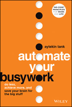 Automate Your Busywork Summary