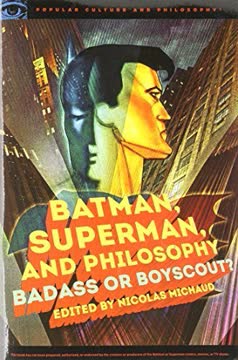 Batman, Superman, and Philosophy Summary