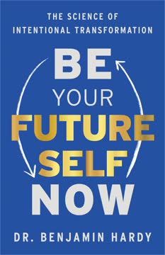 Be Your Future Self Now Summary