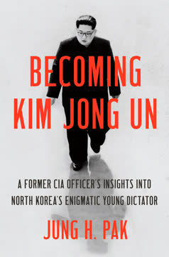 Becoming Kim Jong Un Summary