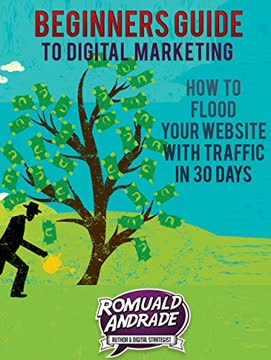 Beginners Guide to Digital Marketing by Romuald Andrade