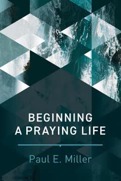 Beginning a Praying Life Summary
