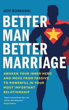 Better Man, Better Marriage Summary