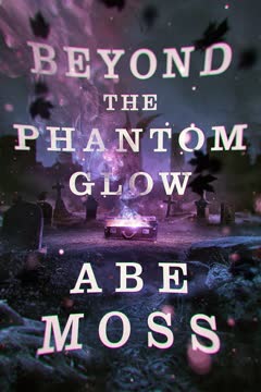 Beyond the Phantom Glow Summary