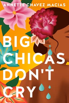 Big Chicas Don&#039;t Cry Summary