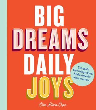 Big Dreams, Daily Joys Summary