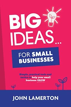 Big Ideas... For Small Businesses Summary