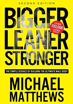 Bigger Leaner Stronger Summary