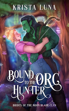 Bound to the Orc Hunter Summary