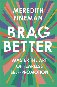 Brag Better Summary