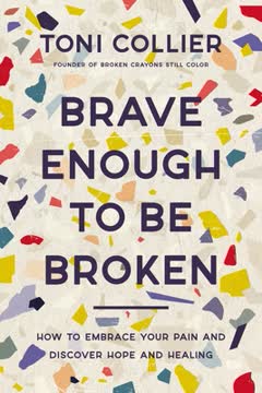 Brave Enough to Be Broken Summary