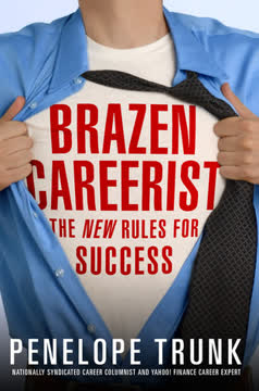 Brazen Careerist Summary