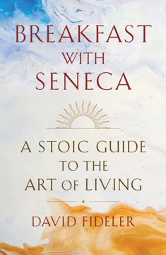Breakfast with Seneca Summary