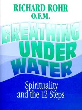 Breathing Underwater by Richard Rohr