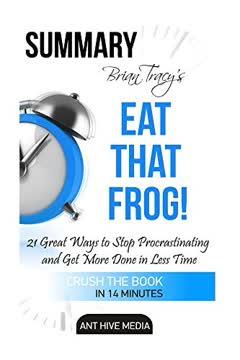 Brian Tracy&#039;s Eat That Frog! Summary