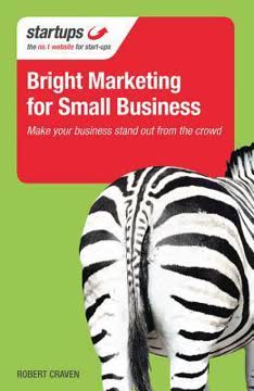 Bright Marketing for Small Business by Robert Craven