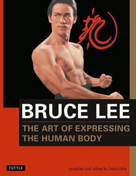 Bruce Lee The Art of Expressing the Human Body Summary