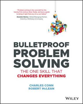 Bulletproof Problem Solving Summary