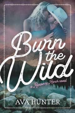 Burn the Wild by Ava  Hunter