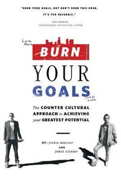 Burn Your Goals Summary