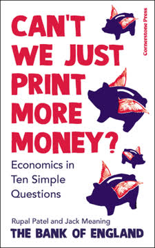 Can’t We Just Print More Money? Economics in Ten Simple Questions Summary