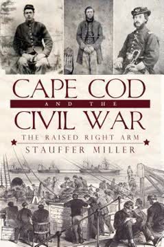 Cape Cod and the Civil War by Stauffer Miller
