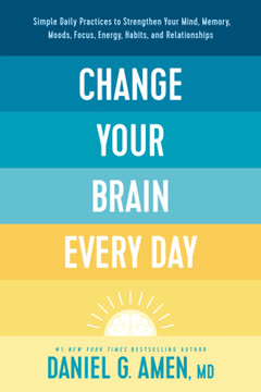 Change Your Brain Every Day Summary