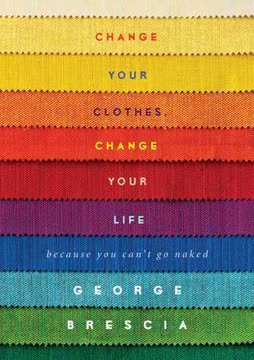 Change Your Clothes, Change Your Life Summary