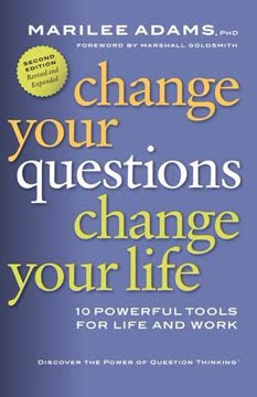 Change Your Questions, Change Your Life Summary